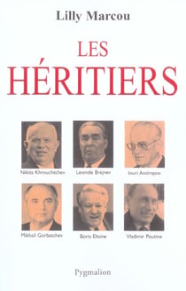 Les Héritiers : De Khrouchtchev à Poutine
