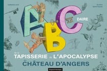 Abcdaire de la Tapisserie de l'Apocalypse au château d'Angers