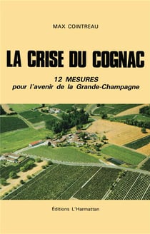 La crise du Cognac - 12 mesures pour l'avenir de la Grande-Champagne