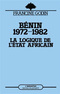 Le Bénin (1972-1982) : La logique de l'État africain