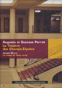 Le théâtre des champs-elysées - la magie du béton armé