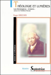 Théologie et lumières : les théologiens "éclairés" autour de la revue de Friedrich Nicolai