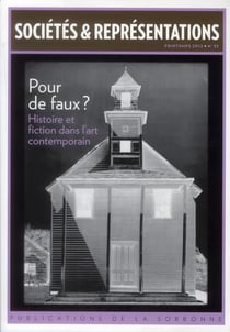 Sociétés & Représentations n.33 : pour de faux ? histoire et fiction dans l'art contemporain