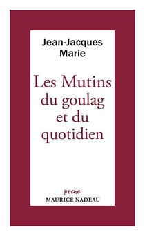 Les mutins du goulag et du quotidien