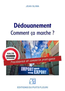 Le dédouanement : comment ça marche ? procédures et conseils pratiques
