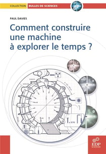 Comment construire une machine à explorer le temps