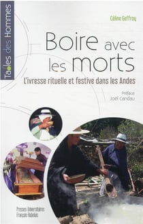 Boire avec les morts : l'ivresse rituelle et festive dans les Andes