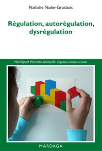Régulation, autorégulation, dysrégulation : Pistes pour l'intervention et la recherche