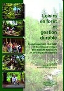 Loisirs en forêt et gestion durable - l'aménagement récréatif et touristique intégré des massifs forestiers et des espaces naturels