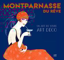 Montparnasse du rêve : Un art de vivre art déco