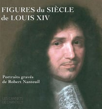 Figures du grand siècle par Robert Nanteuil