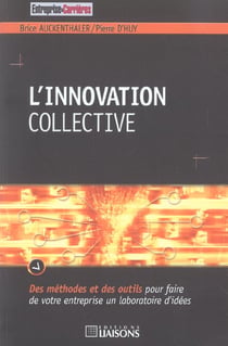 L'innovation collective des methodes et des outils pour faire de votre entrepris