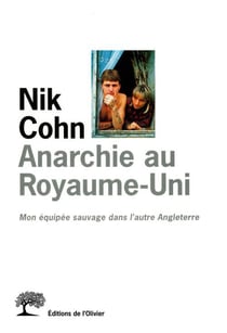 Anarchie au royaume-uni. mon equipee sauvage dans l'"autre" angleterre
