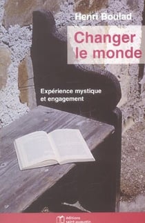 Changer le monde - expérience mystique et engagement