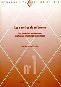 Les services de reference - leur place dans les réseaux et systèmes d'information documentaire. Actes des Journées IES 1991 organisées par l'E.S.I.D.