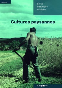 Revue historique vaudoise n.133/2025 : Cultures paysannes