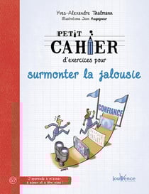 Petit cahier d'exercices : pour surmonter la jalousie