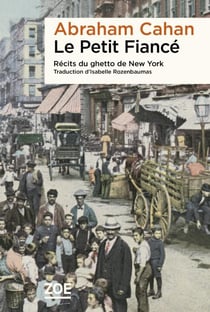 Le petit fiancé : récits du ghetto de New York