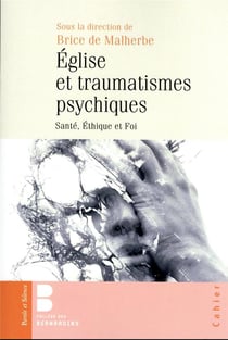 Église et traumatismes psychiques : santé, éthique et foi