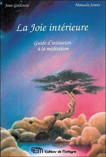 La joie interieure - guide d'initiation a la meditation