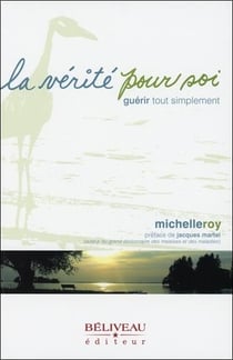 La vérité pour soi - guérir tout simplement