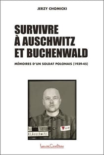 Survivre à auschwitz et buchenwald - mémoires d'un soldat polonais (1939-45)
