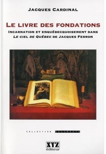 Le livre des fondations dans le ciel de quebec de j ferron