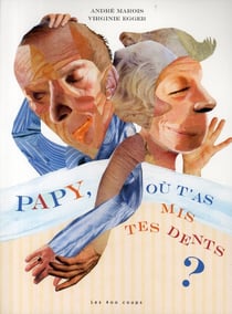 Papy, où t'as mis tes dents ?
