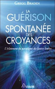 La guérison spontanée des croyances - l'éclatement du paradigme des fausses limites
