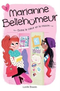 Marianne Bellehümeur Tome 2 : entre le coeur et la raison