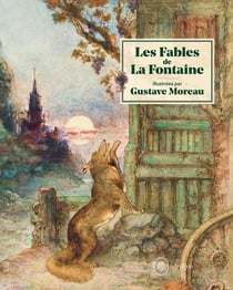 Les fables de La Fontaine illustrées par Gustave Moreau