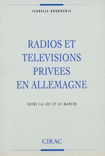 Radios et télévisions privées en allemagne - entre la loi et le marché