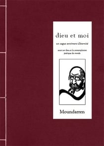 Dieu et moi - essai sur dieu et la contemplation poétique du monde