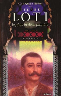 Pierre Loti, pélerin de la planète