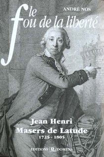 Le fou de la liberte : jh masers de latude