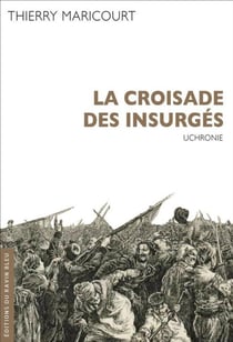La Croisade des insurgés : Uchronie