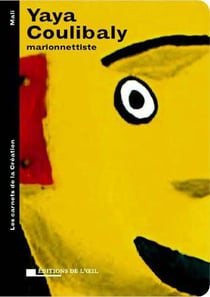 Yaya coulibaly marionnettiste (les carnets de la creation)