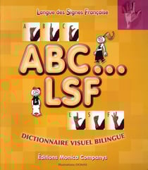 ABC... LSF - dictionnaire visuel bilingue français et langue des signes française - 3200 mots