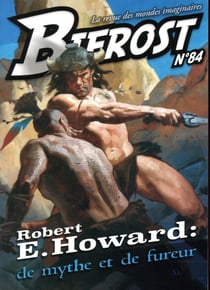 Bifrost n.84 : Robert E. Howard : de mythe et de fureur