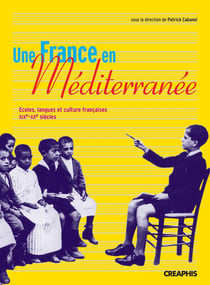 Une france en méditerranée - écoles, langue et culture françaises