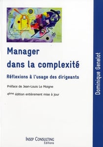 Manager dans la complexité - réflexions à l'usage des dirigeants