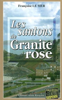 Le Gwen et Le Fur Tome 6 : les santons de granite rose