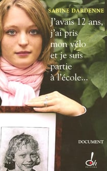 J'avais 12 ans, j'ai pris mon vélo et je suis partie à l'école