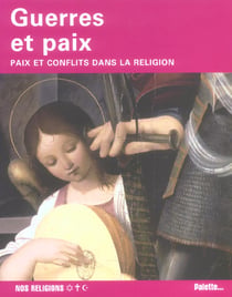 Guerres et paix - paix et conflits dans la religion