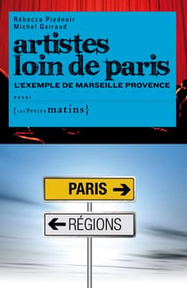 Artistes loin de Paris - l'exemple de Marseille Provence