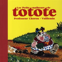 Les petits malheurs de totote