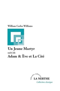 Un Jeune Martyr : Suivi de Adam & Eve et La Cité