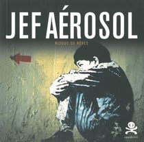 OPUS DELITS : Jef Aérosol - risque de rêves