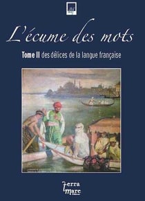 L ecume des mots : tome 2