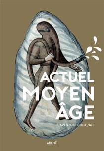 Actuel moyen age - l'histoire continue